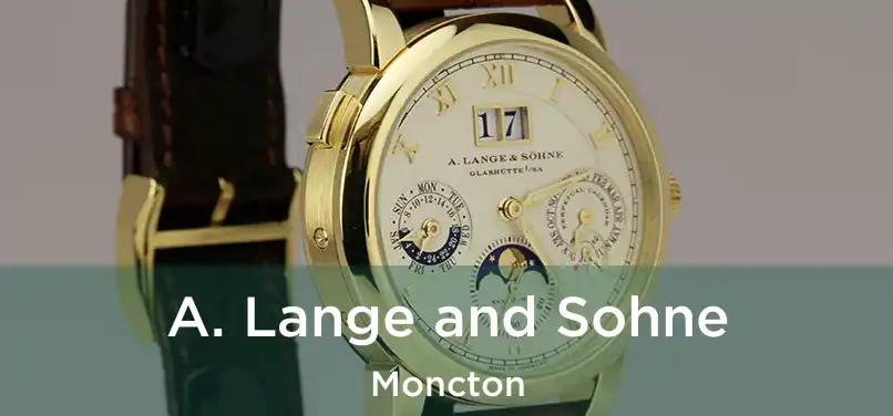  A. Lange and Sohne Moncton