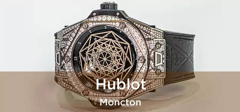 Hublot Moncton