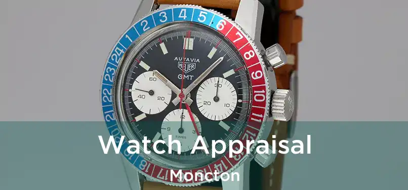  Watch Appraisal Moncton