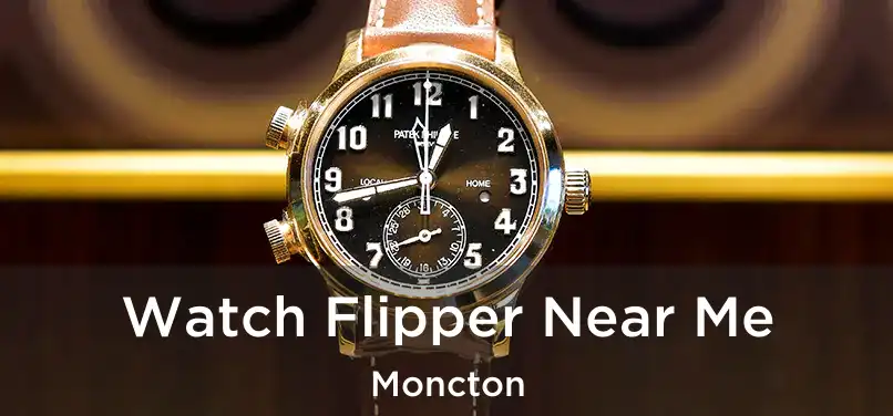  Watch Flipper Near Me Moncton